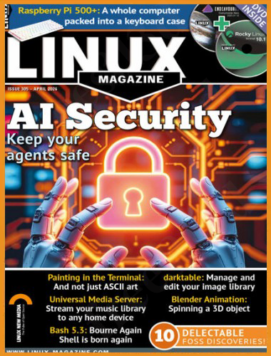 Linux Magazine USA – Issue 305, April 2026